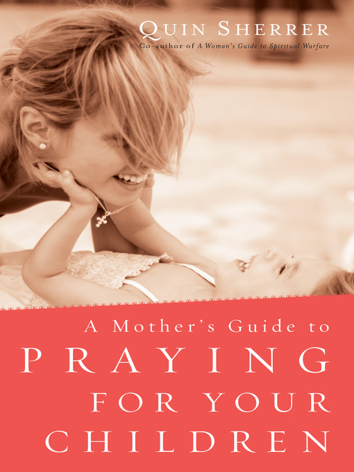 Title details for A Mother's Guide to Praying for Your Children by Quin Sherrer - Wait list